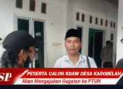 Peserta Calon KDAW Desa Karobelah Akan Mengajukan Gugatan ke PTUN