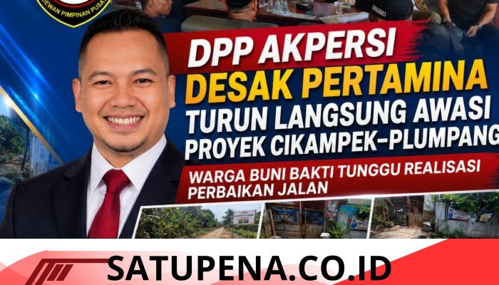 DPP AKPERSI Desak Pertamina Turun Langsung Awasi Proyek Cikampek–Plumpang, Warga Buni Bakti Tunggu Realisasi Perbaikan Jalan*